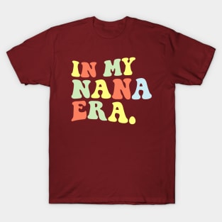 IN MY NANA ERA T-Shirt